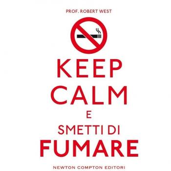 Keep Calm e Smetti di Fumare