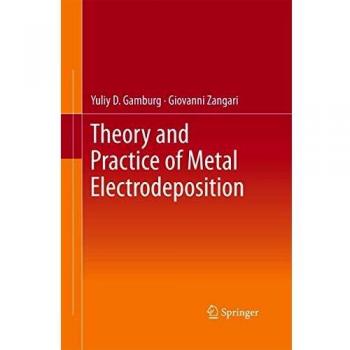 Theory and Practice of Metal Electrodeposition