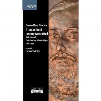 Il racconto di una metamorfosi. Dalle lettere di Carlo Pisacane al fratello Filippo 1847-1855