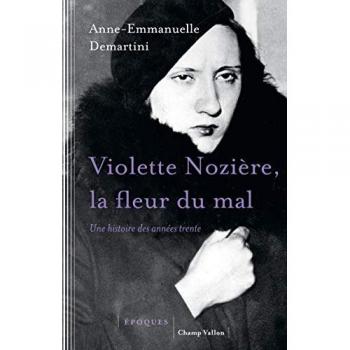 Violette Nozière, La Fleur Du Mal : Une Histoire Des Années Trente