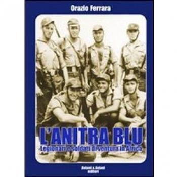 L'anitra blu. Legionari e soldati di ventura in Africa