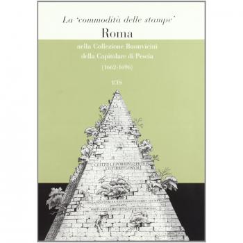 La comodità delle stampe. Roma nella collezione Buonvicini della Capitolare di Pescia