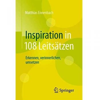 Matthias Ennenbach Inspiration In 108 Leitsätzen: Erkennen, Verinnerlichen, Umsetzen