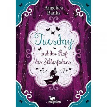 Angelica Banks Tuesday Und Der Ruf Des Silberfadens