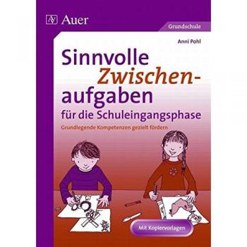 Sinnvolle Zwischenaufgaben für die Schuleingangsphase: Abwechslungsreiche Arbeitsblätter zur gezielten Fö rderung von Feinmotorik und visueller Wahrnehmung (1. Klasse)