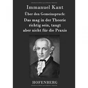 Über den Gemeinspruch: Das mag in der Theorie richtig sein, taugt aber nicht für die Praxis