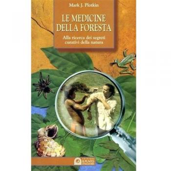 Le medicine della foresta. Alla ricerca dei segreti curativi della natura