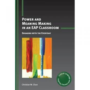 Power and Meaning Making in an EAP Classroom: Engaging with the Everyday