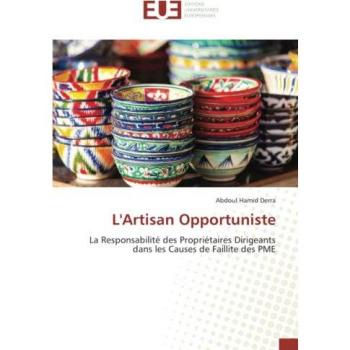 L'Artisan Opportuniste: La Responsabilité des Propriétaires Dirigeants dans les Causes de Faillite des PME