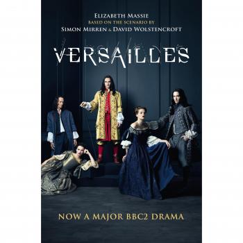 Versailles : The shockingly sexy novel of the hit TV show