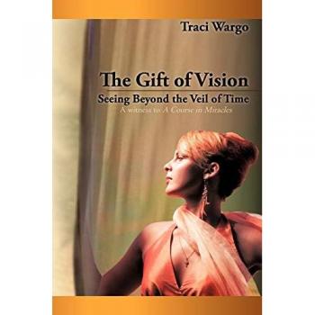 The Gift of Vision: Seeing Beyond the Veil of Time