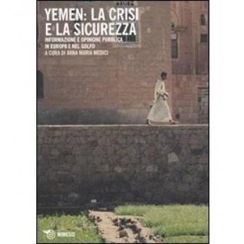Yemen: la crisi e la sicurezza. Informazione e opinione pubblica in Europa e nel Golfo