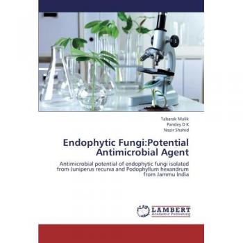 Endophytic Fungi:Potential Antimicrobial Agent: Antimicrobial potential of endophytic fungi isolated from Juniperus recurva and Podophyllum hexandrum from  Jammu India