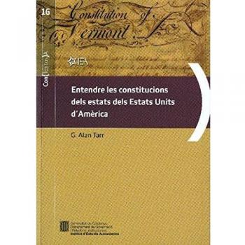 Entendre les constitucions dels estats dels estats units d'amèrica (Tapa blanda).