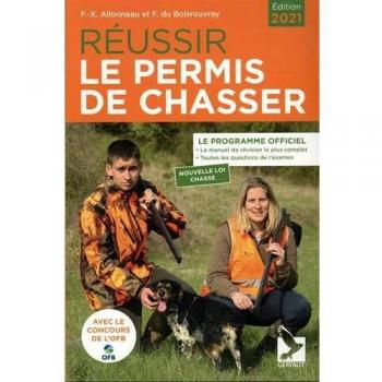 Réussir le permis de chasser 2021 (Chasse techniques et pratiques)