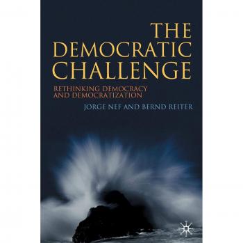 The Democratic Challenge: Rethinking Democracy and Democratization