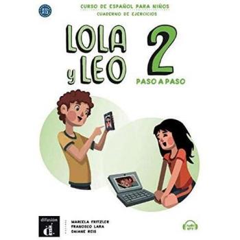 Lola y Leo, paso a paso 2: Curso de español para niños. cuaderno de ejercicios + Audio-mp3