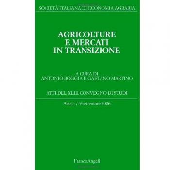 Agricolture e mercati in transizione. Atti del Convegno di studi