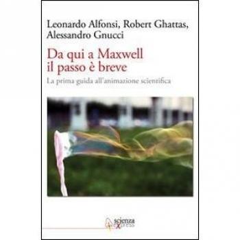 Da qui a Maxwell il passo è breve. La prima guida all'animazione scientifica