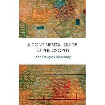 John Douglas Macready A Continental Guide to Philosophy