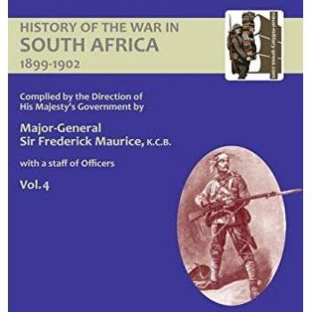 Official History of the War in South Africa 1899-1902 Volume Four