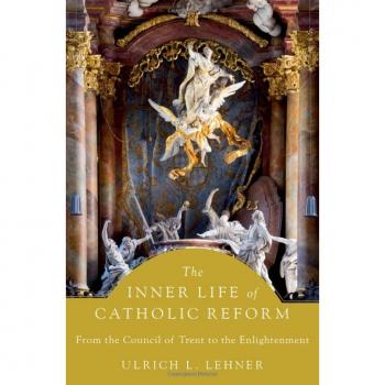 The Inner Life of Catholic Reform: From the Council of Trent to the Enlightenment