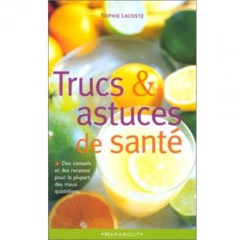 Trucs et astuces de santé (Savoir Pratique)