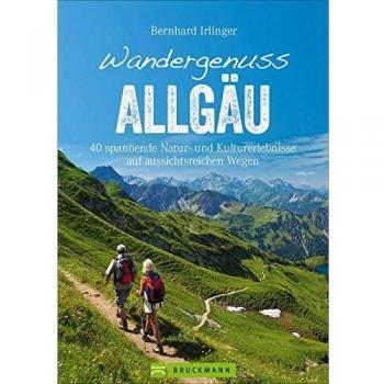 Bruckmann Wanderführer: Wandergenuss Allgäu. 40 spannende Natur