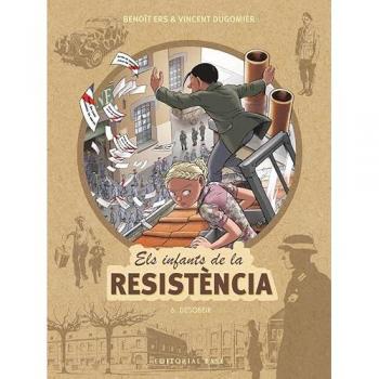Els infants de la Resistència 6. Desobeir (Tapa dura).