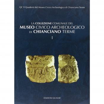La collezione comunale del Museo Civico Archeologico di Chiangiano terme. Vol. 1