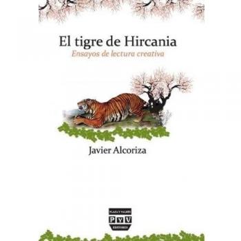 TIGRE DE HIRCANIA, EL: ENSAYOS DE LECTURA CREATIVA.