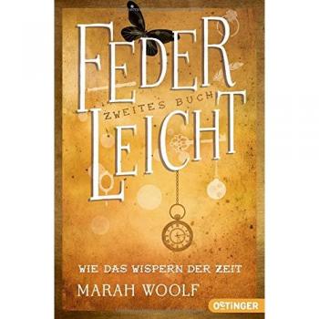 FederLeicht. Wie das Wispern der Zeit