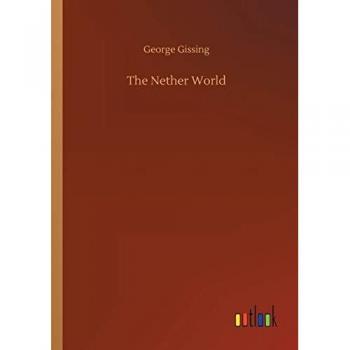 Gissing, George: The Nether World