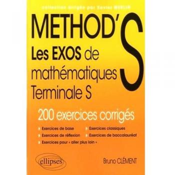 METHOD'S Les Exos de Mathématiques Terminale S 200 Exercices Corrigés