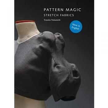 Pattern Magic: Stretch Fabrics (Part of the best-selling Japanese inspired Pattern Magic series