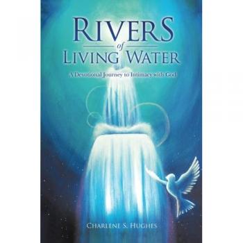 Hughes, Charlene S.: Rivers of Living Water