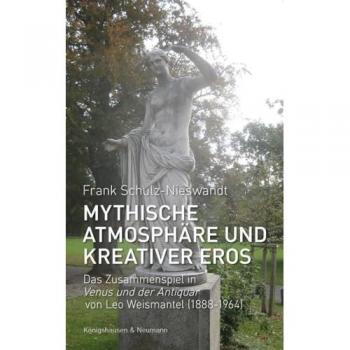 Mythische Atmosphäre und kreativer Eros: Das Zusammenspiel in Venus und der Antiquar von Leo Weismantel