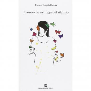 L' amore se ne frega del silenzio