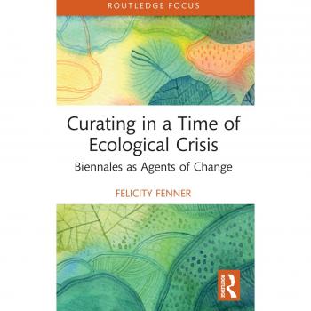 Curating in a Time of Ecological Crisis: Biennales as Agents of Change