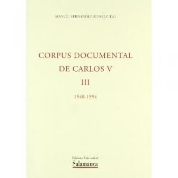Corpus documental de Carlos V.Tomo III