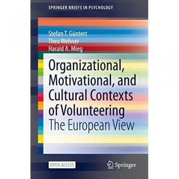 Organizational, Motivational, and Cultural Contexts of Volunteering: The European View (SpringerBriefs in Psychology)