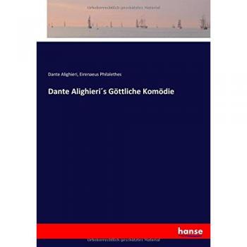 Alighieri, Dante: Dante Alighieri´s Göttliche Komödie