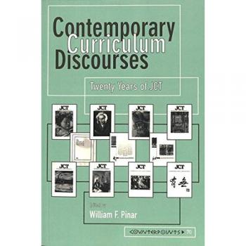 Contemporary Curriculum Discourses: Twenty Years of JCT