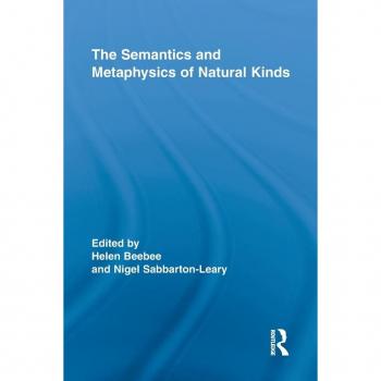 The Semantics and Metaphysics of Natural Kinds by Nigel SabbartonLeary Helen Beebee Paperback Book