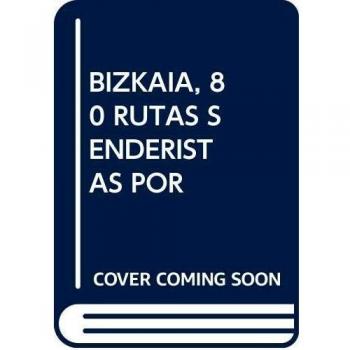 BIZKAIA, 80 RUTAS SENDERISTAS POR