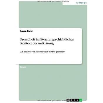 Fremdheit im literaturgeschichtlichen Kontext der Aufklärung: Am Beispiel von Montesquieus Lettres persanes