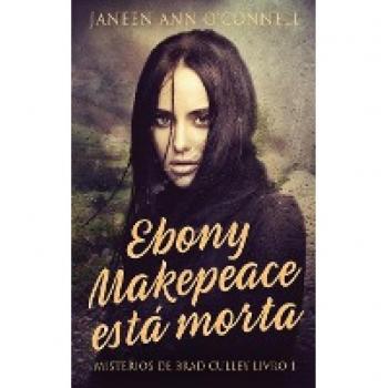 O'Connell, Janeen Ann: Ebony Makepeace está morta