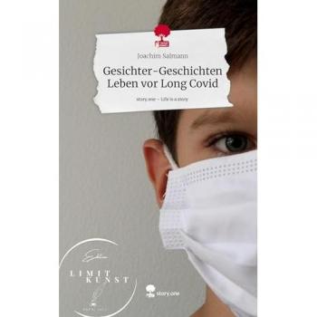 Gesichter-Geschichten Leben vor Long Covid. Life is a Story