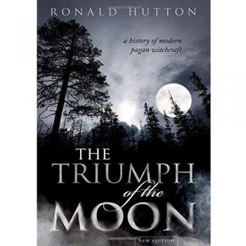 The Triumph of the Moon: A History of Modern Pagan Witchcraft by Ronald...