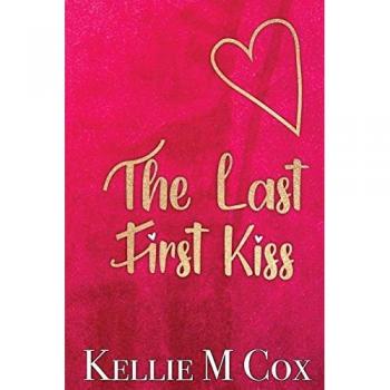 Cox, Kellie M: The Last First Kiss